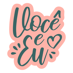Valentine portuguese voce e eu badge sticker PNG Design