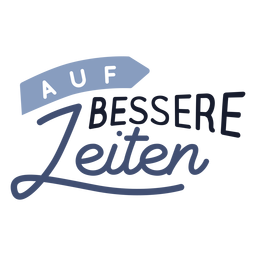 Auf bessere zeiten lettering PNG Design