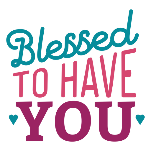 Blessed to have you lettering PNG Design