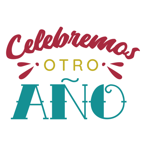 Celebremos Otro Ano-Schriftzug PNG-Design