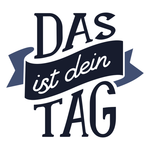 Das ist dein Tag-Schriftzug PNG-Design