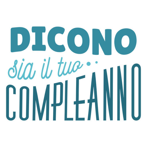 Dicono dia il tuo compleanno lettering Diseño PNG