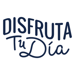 Diseño PNG Y SVG De Dusfruta Tu Dia Letras Para Camisetas