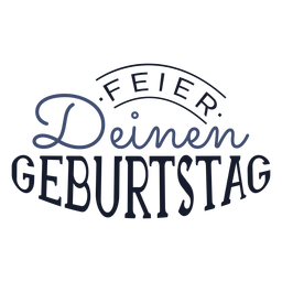 Feier deinen geburtstag Schriftzug PNG-Design