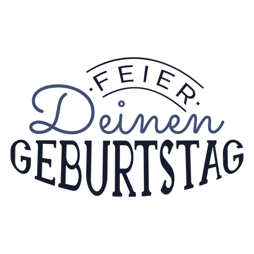 Feier deinen geburtstag lettering Diseño PNG