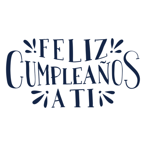 Feliz Cumpleanos A Ti Lettering Transparent Png Svg Vector File