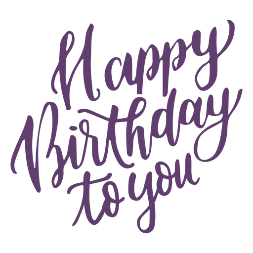 Happy Birthday To You Lettering Transparent Png Svg Vector File