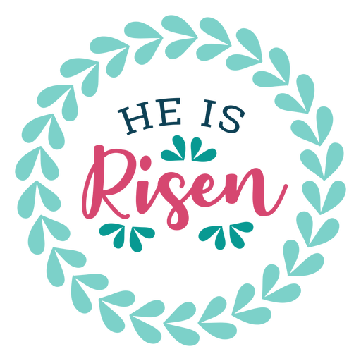 He Is Risen Badge Lettering PNG & SVG Design For T-Shirts