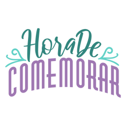 Hora de Comemorar-Schriftzug PNG-Design