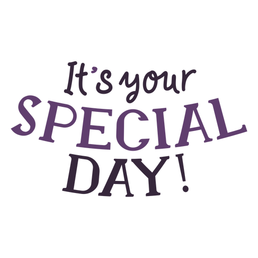 Its your special day lettering PNG Design
