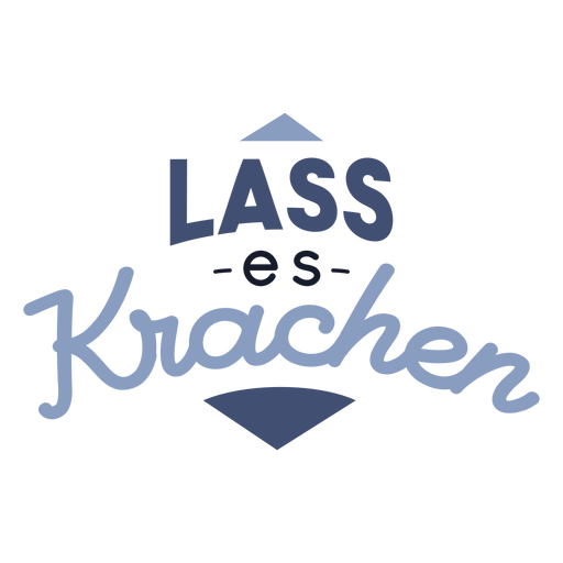 Lass es Krachen Schriftzug PNG-Design