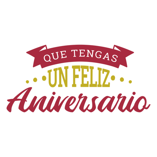 Que Tengas Un Feliz Aniversario Lettering Transparent Png Svg