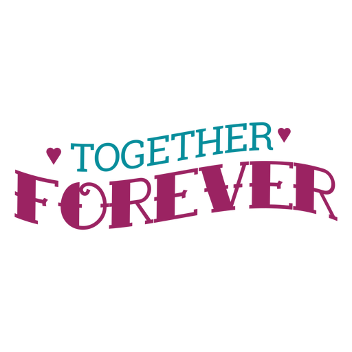 Together forever lettering