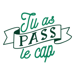 Tu as pass le cap letras Diseño PNG
