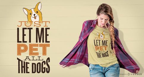 Pet All the Dogs T-Shirt Design Pet All the Dogs T-Shirt Design