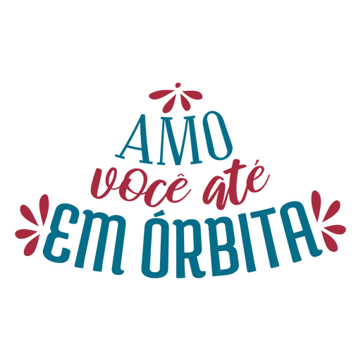 Adesivo Amo voce ate em orbita com texto em portugues