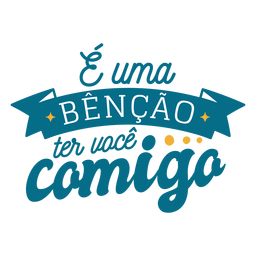 E uma bencao ter voce comigo portuguese text ribbon sticker PNG Design