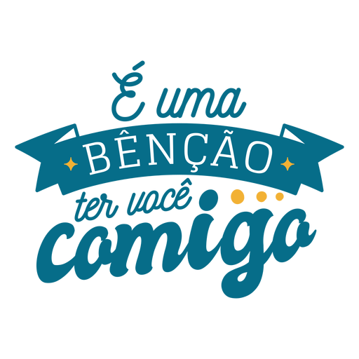 E uma bencao ter voce comigo portuguese text ribbon sticker PNG Design