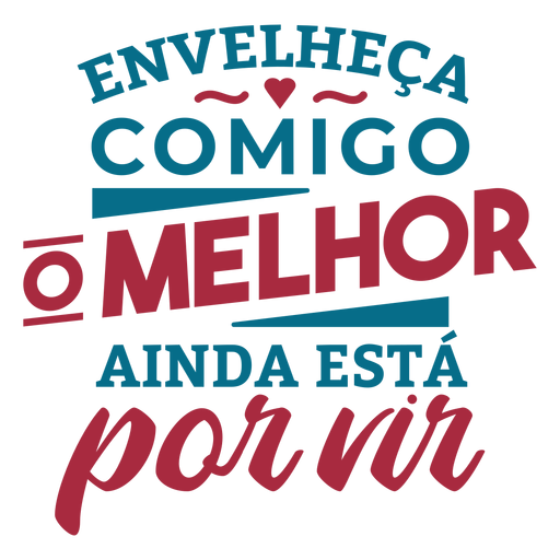 Envelheca comigo o melhor ainda esta por vir portugues text heart sticker
