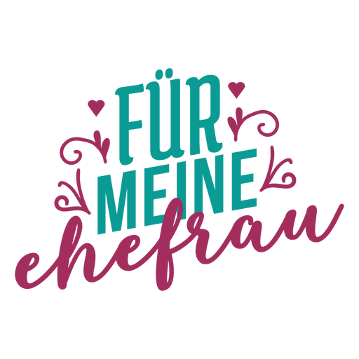 Adesivo de coração com texto em alemão Fur meine ehefrau Desenho PNG