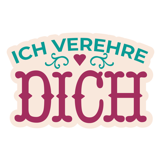 Ich verehre dich german text heart sticker PNG Design
