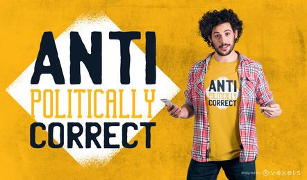 Diseño de camiseta anti políticamente correcto Diseño de camiseta anti políticamente correcto