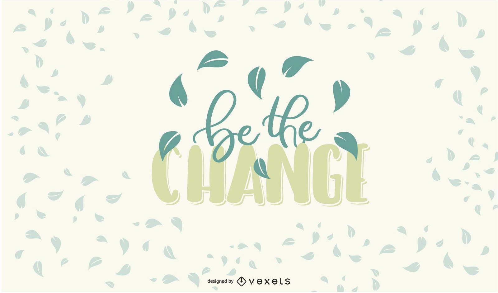 Be The Change Lettering Design