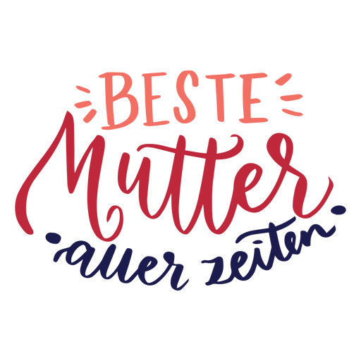 Adesivo de texto em alemão Beste mutter auer zeiten Desenho PNG