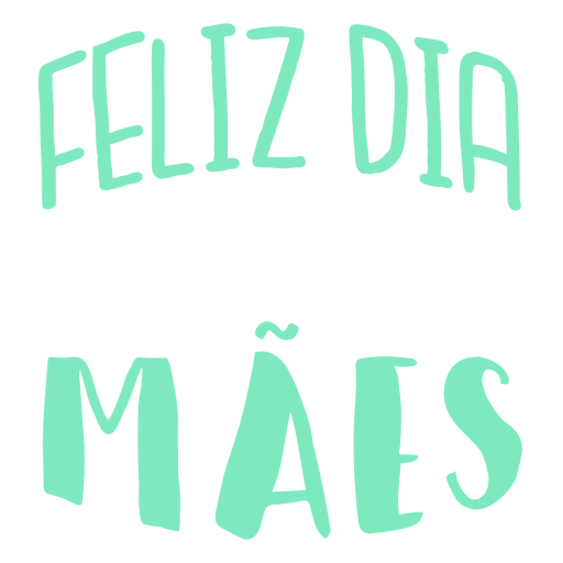 Feliz dia maes portuguese text sticker PNG Design