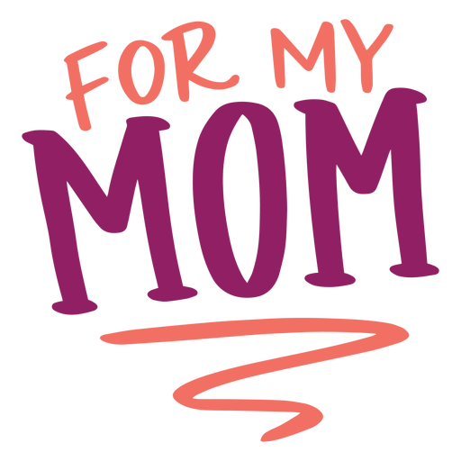 For my mom english text sticker PNG Design