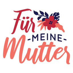 Fur meine mutter german flower text sticker PNG Design Transparent PNG