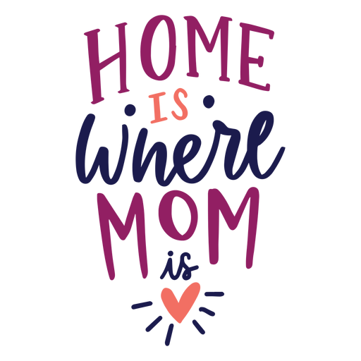 Download Home is where mom is english heart text sticker - Transparent PNG & SVG vector file