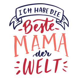 Ich Habe Die Beste Mama Der Welt Deutschen Textaufkleber PNG Und SVG
