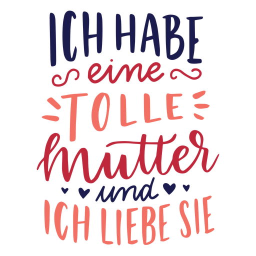 Ich habe eine tolle mutter und ich liebe sie german heart text sticker PNG Design