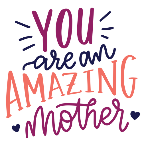 You Are An Amazing Mother English Heart Text Sticker Transparent Png Svg Vector File