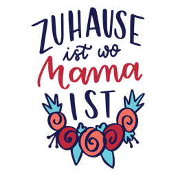 Adesivo de flor de Zuhause ist wo mama ist alemão Desenho PNG