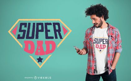 Super Dad T shirt Design Super Dad T-shirt Design
