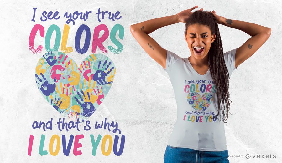 True Colors Quote T-Shirt Design True Colors Quote T-Shirt Design