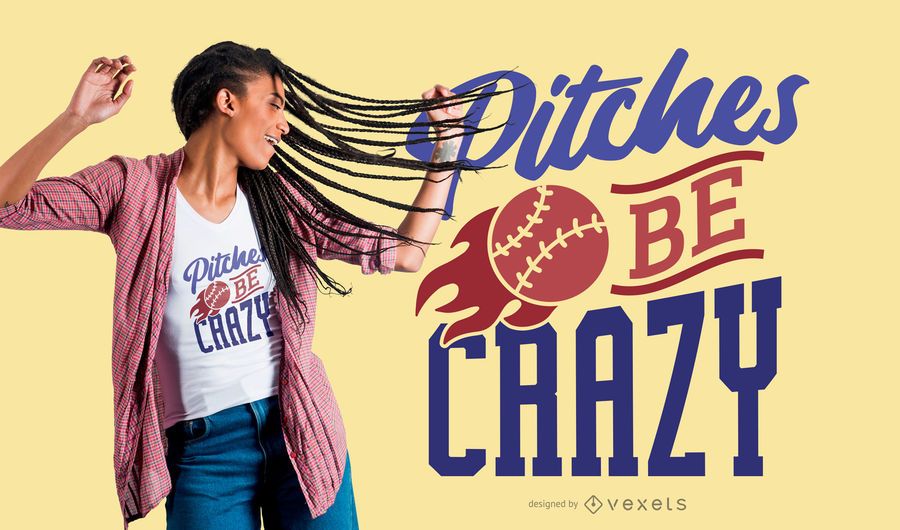 Pitches Be Crazy T-shirt Design Pitches Be Crazy T-shirt Design