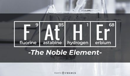 Father The Noble Element Design