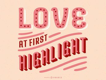 Love at First Highlight Lettering Design Love at First Highlight Lettering Design