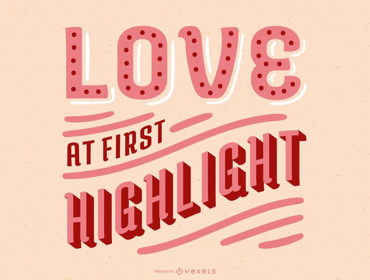 Love at First Highlight Lettering Design Love at First Highlight Lettering Design