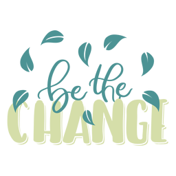 Be the change leaf badge sticker Be the change leaf badge sticker
