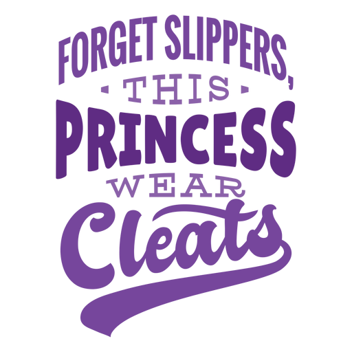 Forget slippers  this princess wear cleats badge sticker PNG Design