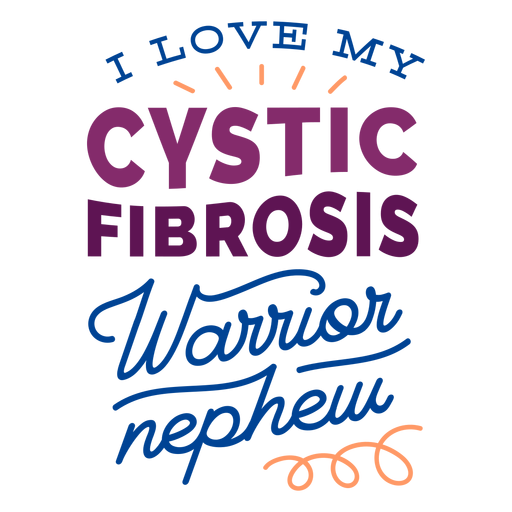 I love my cystic fibrosis warrior nephew curl badge sticker PNG Design