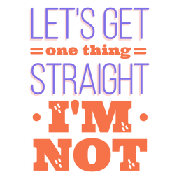 Let's get one thing straight i'm not spot stripe sticker PNG Design Transparent PNG