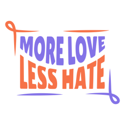 More love less hate sticker PNG Design Transparent PNG