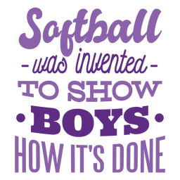Softball was invented to show boys how it's done spot badge sticker PNG Design Transparent PNG