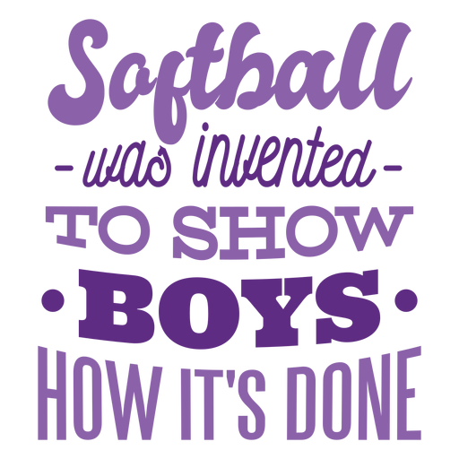 Softball was invented to show boys how it's done spot badge sticker PNG Design