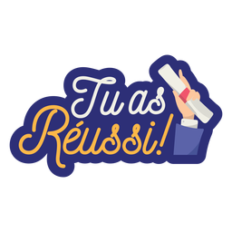 Tu as rÃ © ussi diploma de mano pegatina Diseño PNG